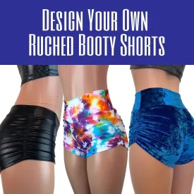 DESIGN YOUR OWN Ruched Booty Shorts - CHOOSE your RISE